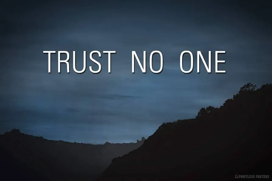 Trust No One
